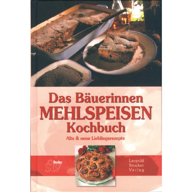 Das Bäuerinnen Mehlspeisen Kochbuch Must-Have