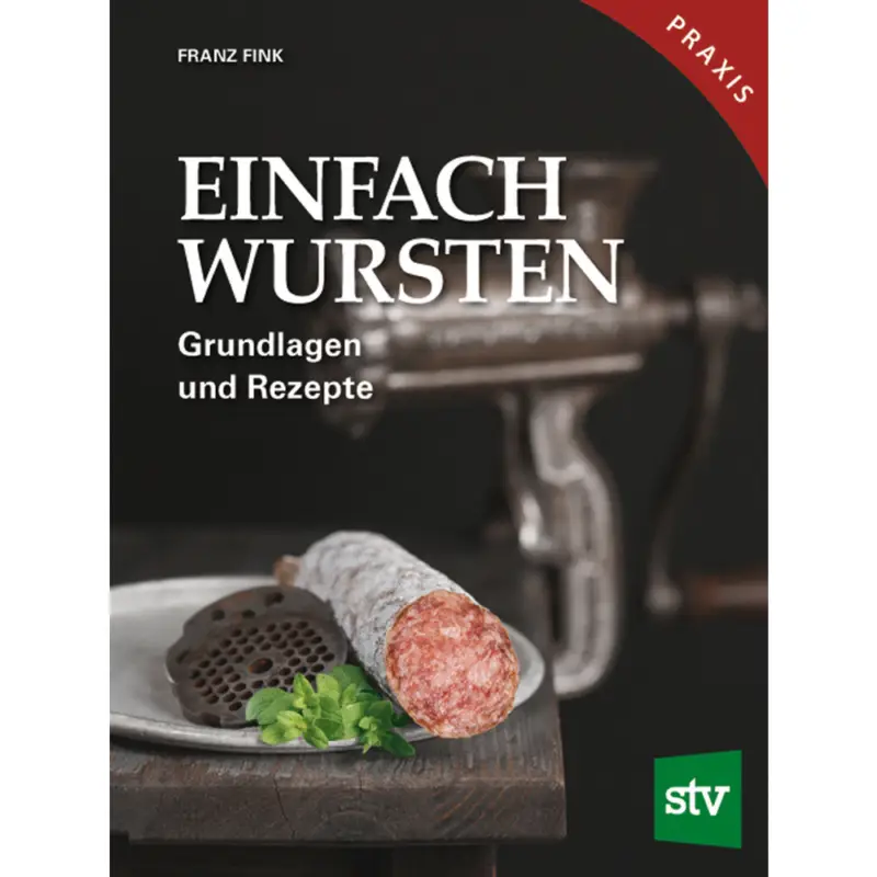 Einfach Wursten - Grundlagen und Rezepte Solange Der Vorrat Reicht